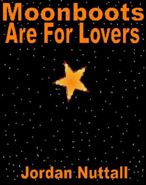 Cover of the book Moonboots Are For Lovers by Jeffrey A. Carver