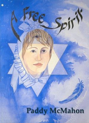 Cover of the book A Free Spirit: Dialogue with Margaret Anna Cusack The Nun of Kenmare by Ute Kretzschmar