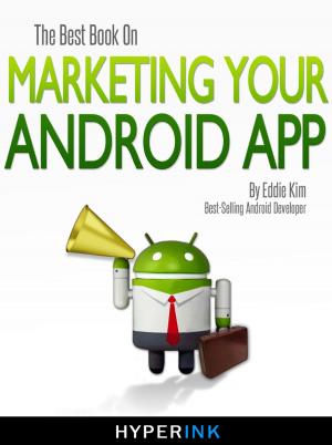 Cover of the book The Best Book On Marketing Your Android App by Britt  Keller