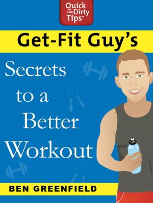 Cover of the book Get-Fit Guy's Secrets to a Better Workout by C.J. Box