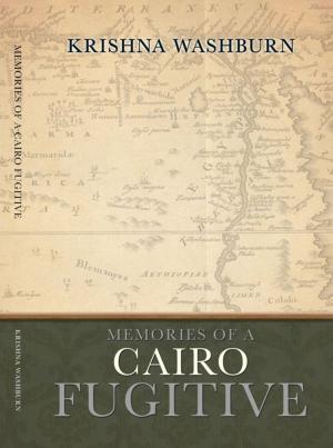 Cover of the book Memories of a Cairo Fugitive by Tracie J. Walker