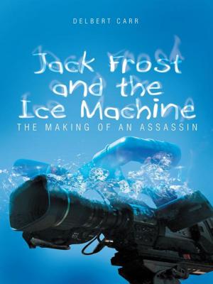 Cover of the book Jack Frost and the Ice Machine by Dr. Matthew N. O. Sadiku