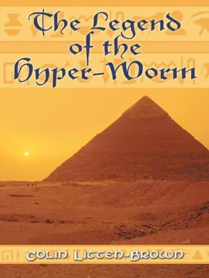 Cover of the book The Legend of the Hyper-Worm by Anita O. Brown