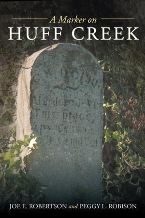 Cover of the book A Marker on Huff Creek by Brandon King