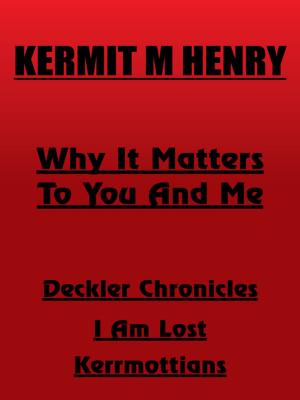 Cover of the book Why It Matters to You and Me by Harry Lockhart Jr