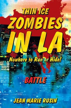 Cover of the book Thin Ice Zombies in La Nowhere to Run or Hide! by Patrick McElroy