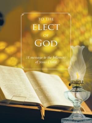 Cover of the book To the Elect of God by Herb Moore