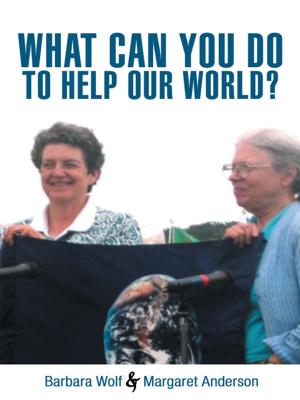 Cover of the book What Can You Do to Help Our World? by Gary Schwendiman