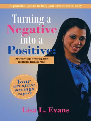 Cover of the book Turning a Negative into a Positive: by Dr. R. Curtis Royal