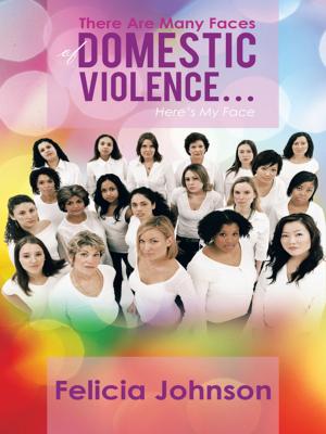 Cover of the book There Are Many Faces of Domestic Violence… by Lee Ryan Miller