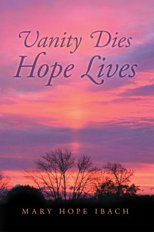 Cover of the book Vanity Dies — Hope Lives by Lizanne Corbit