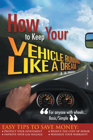 Cover of the book How to Keep Your Vehicle Running Like a Dream by Paul Cook