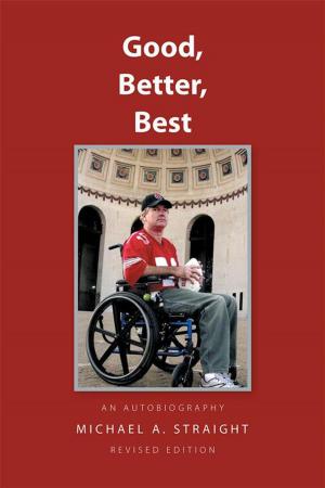 Cover of the book Good,Better,Best - an Autobiography by Gloria O. Schrager M.D.