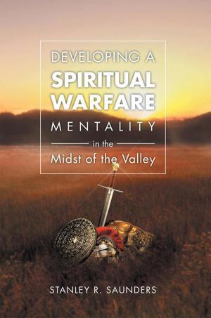 Cover of the book Developing a Spiritual Warfare Mentality in the Midst of the Valley by Savanna Sherando