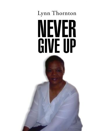 Cover of the book Never Give Up by Bob Adams