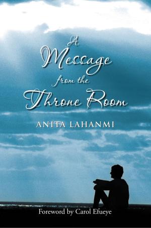 Cover of the book A Message from the Throne Room by Benjamin Tatanka Dakota