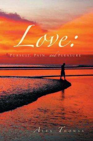 Cover of the book Love: Pursuit, Pain, and Pleasure by Monte Engelson