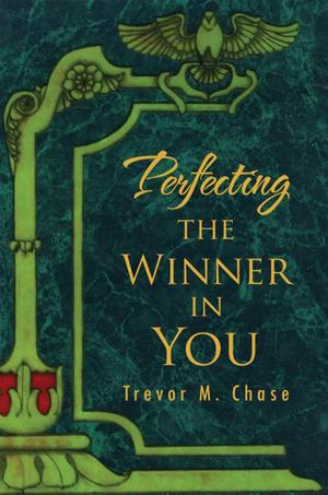 Cover of the book Perfecting the Winner in You by James Quina