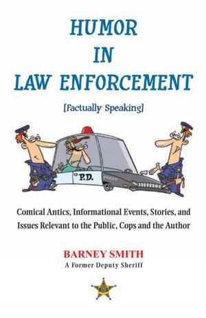 Cover of the book Humor in Law Enforcement [Factually Speaking] by Collin I. Thomas