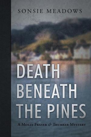 Cover of the book Death Beneath the Pines by Anna Bain-Marie