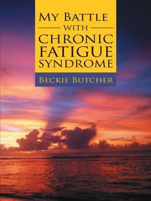 Cover of the book My Battle with Chronic Fatigue Syndrome by Lynne Martin