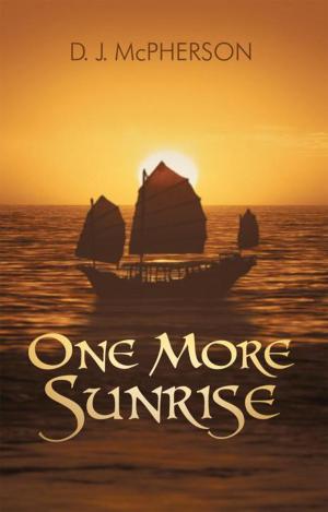 Cover of the book One More Sunrise by Jay F. Downs