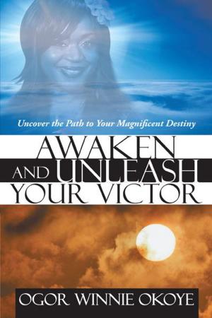 Cover of the book Awaken and Unleash Your Victor by Evangelist Patricia Kinard