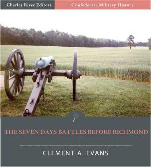 Cover of the book Confederate Military History: The Seven Days Battles Before Richmond (Illustrated Edition) by Bob Blain