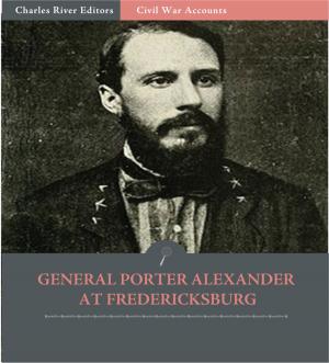 Cover of the book General Edward Porter Alexander at Fredericksburg: Letters to the Southern Historical Society (Illustrated Edition) by Robert Louis Stevenson