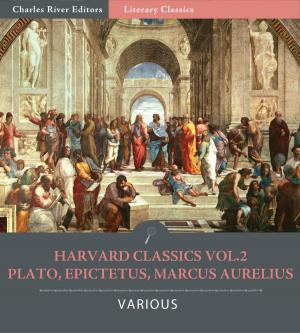Book cover of Harvard Classics Vol. 2: Plato, Epictetus, Marcus Aurelius (Illustrated Edition)