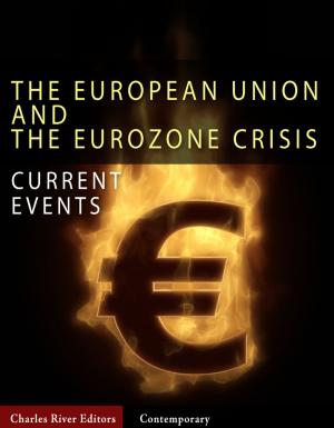 Cover of the book Current Events: The European Union and the Eurozone Crisis by Alexander McDonald
