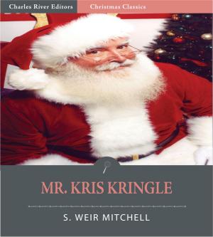 Cover of the book Mr. Kris Kringle: A Christmas Tale (Illustrated Edition) by Charles River Editors