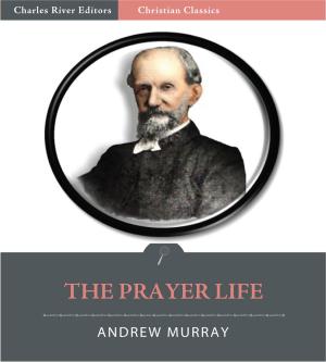 Cover of the book The Prayer Life (Illustrated Edition) by George Meade
