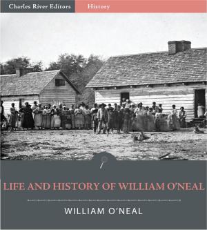 Cover of the book Life and History of William ONeal; or The Man Who Sold His Wife (Illustrated Edition) by Jonathan Edwards