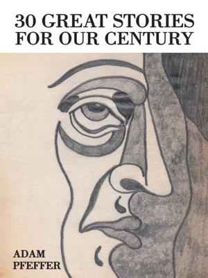 Cover of the book 30 Great Stories for Our Century by Lisa Arnoux-Brown