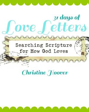 Book cover of 31 Days of Love Letters: Searching Scripture for How God Loves