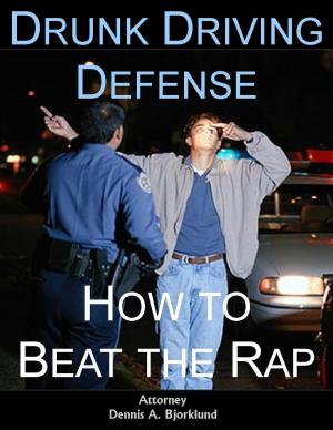 Cover of Drunk Driving Defense: How to Beat the Rap