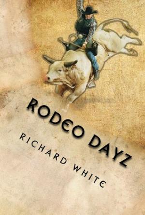 Cover of the book Rodeo Dayz by Jay Carvajal, J Roxann Wright