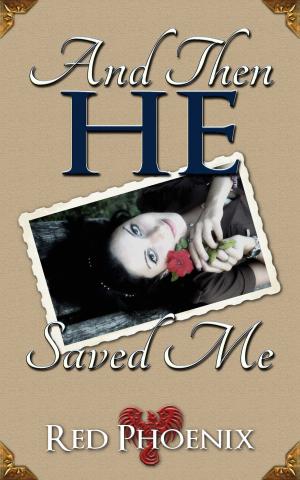 Cover of the book And Then He Saved Me by Michelle Stevens, Red Phoenix