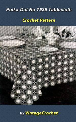 Book cover of Polka Dots No.7525 TableclothCrochet Pattern