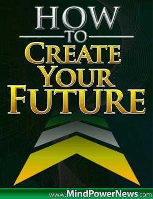 Cover of the book How to Create Your Future by Deacon Weeks