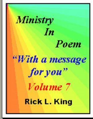 Cover of the book Ministry in Poem Vol 7 by Rick King
