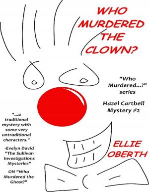 Cover of the book Who Murdered the Clown? by Lynne Stevie