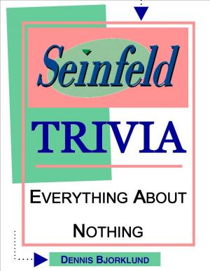 Cover of the book Seinfeld Trivia: Everything About Nothing by Keith R. A. DeCandido