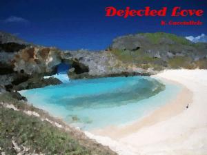 Cover of the book Dejected Love (Short Story) by Karen Cacciattolo