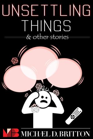 Book cover of Unsettling Things & Other Stories