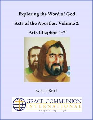 Cover of the book Exploring the Word of God Acts of the Apostles Volume 2: Acts Chapters 4–7 by Grace Communion International