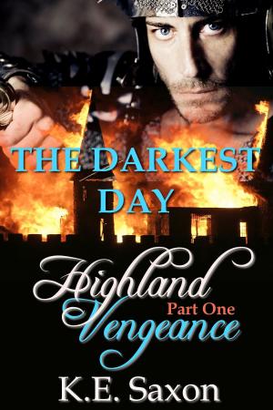 Book cover of THE DARKEST DAY : Highland Vengeance : Part One (A Family Saga / Adventure Romance) (Highland Vengeance: A Serial Novel)