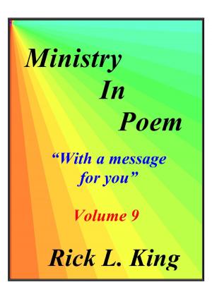 Cover of the book Ministry in Poem Vol 9 by Rick King