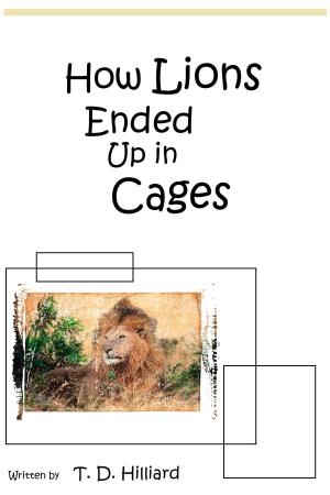 Cover of the book How Lions Ended Up In Cages by Cheyene Montana Lopez